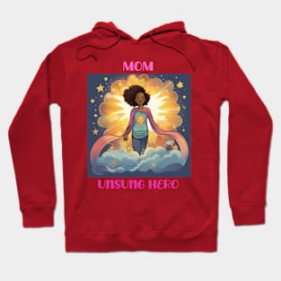 Mom - Unsung Hero Hoodie